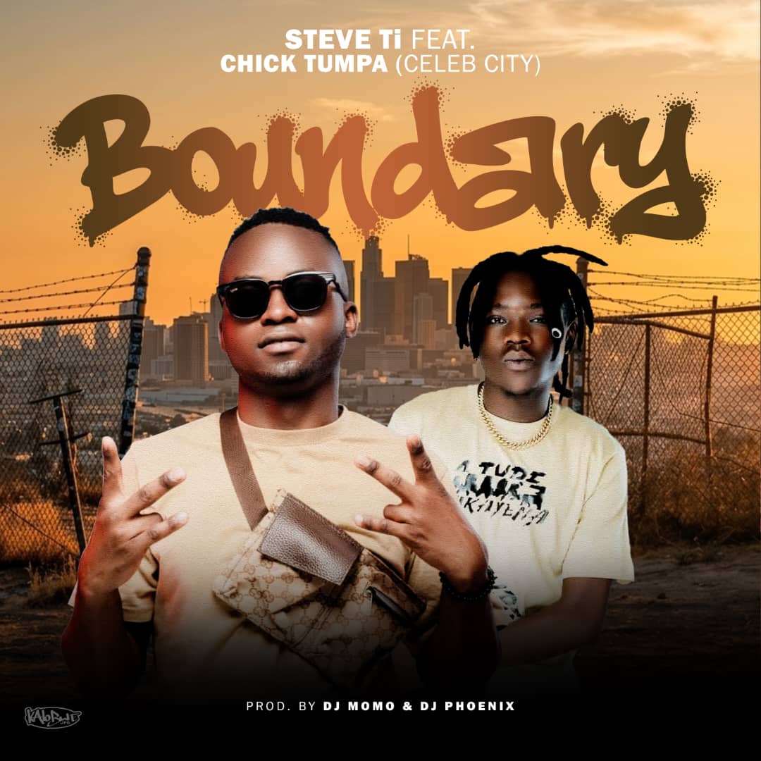 Steve Ti Ft Chick Tumpa (Celeb City) - Boundary