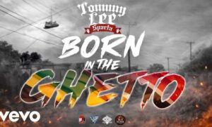 Tommy Lee Sparta – Born In The Ghetto (Mp3 Download)