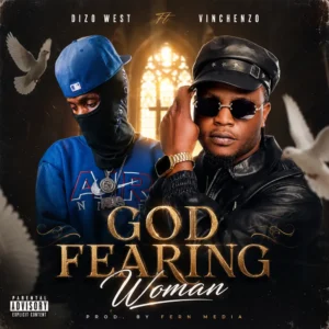 Dizo West Ft. Vinchenzo Mbale – God Fearing Woman | Download Mp3