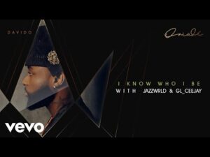 Davido – I Know Who I Be (with JAZZWRLD & GL_Ceejay) [Official Audio]